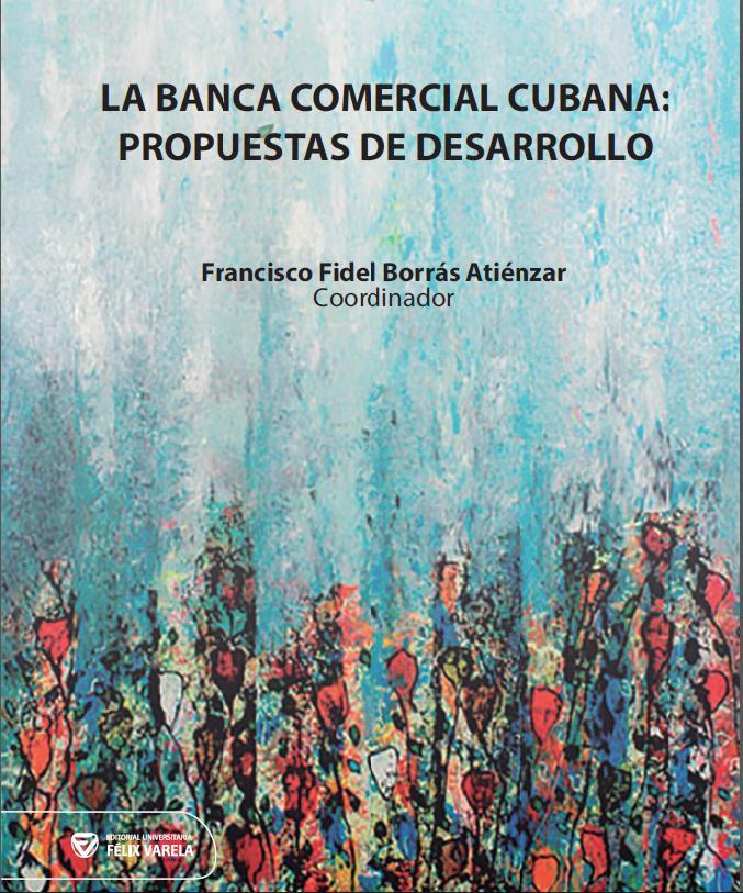 Imagen relacionada con la noticia :Disponible en nuestro sitio web el libro digital ‘’La banca comercial cubana: propuestas de desarrollo’’
